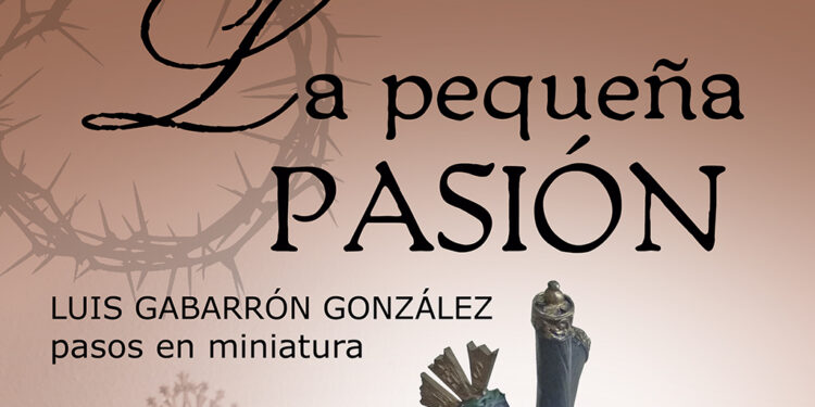 El jueves se inaugurará la muestra ‘La pequeña Pasión’